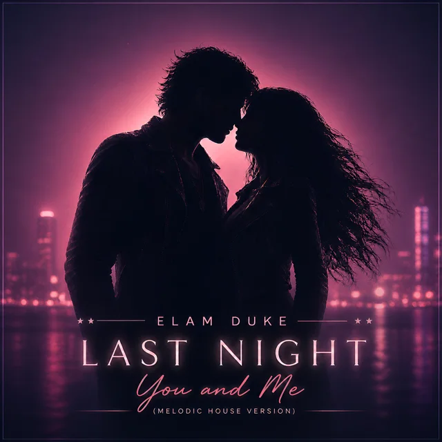 Last Night You and Me (Melodic House Version)